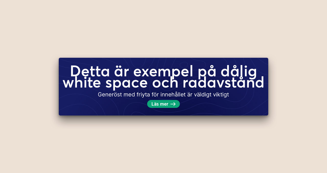 Designmyt 3: White space är outnyttjad yta. White space kan öka läsbarheten och leda användaren rätt genom att dra ögat till rätt fokus - Limetta Digitalbyrå
